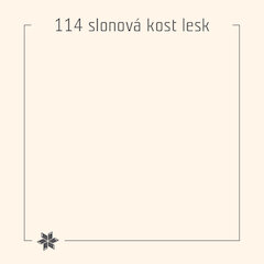 114 slonová kost lesk